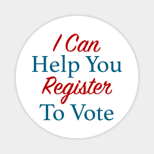 I Can Help You Register To Vote Magnet